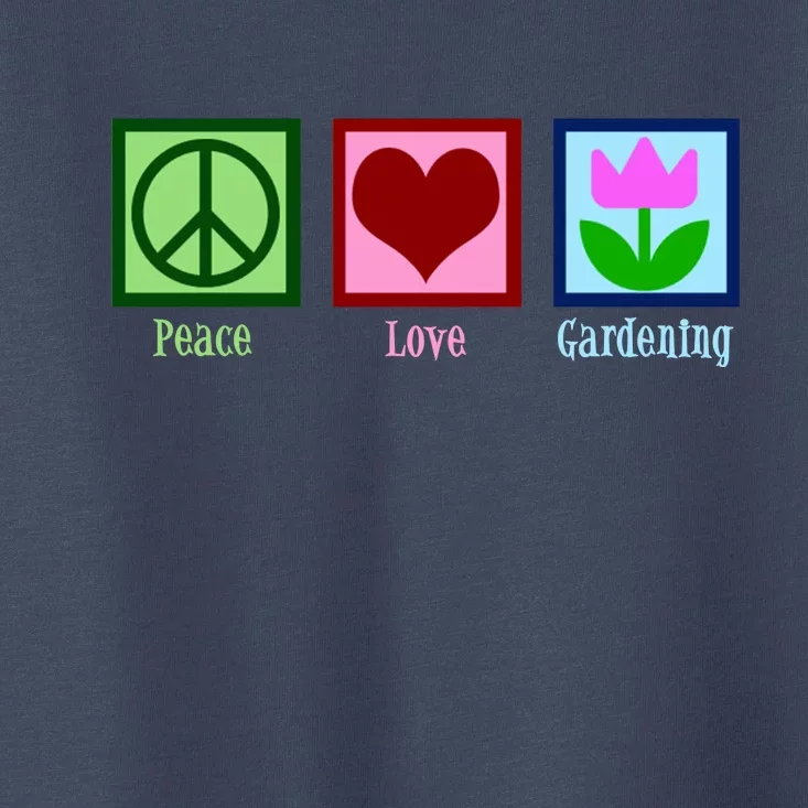 Peace Love Gardening Toddler T-Shirt