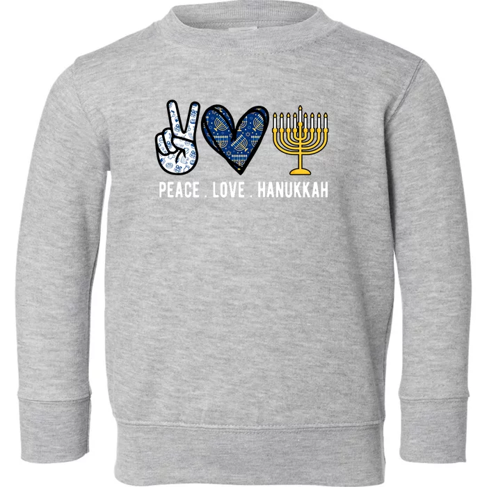 Peace Love Hanukkah Jewish Holiday Gift Toddler Sweatshirt