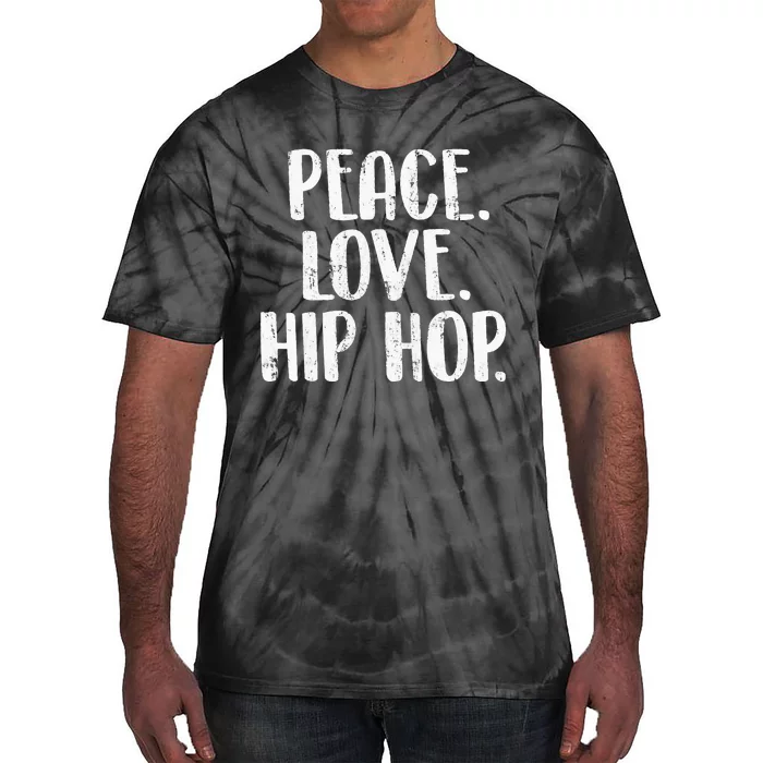 Peace Love Hip Hop HipHop Dancer Breakdance Breakdancing Tie-Dye T-Shirt