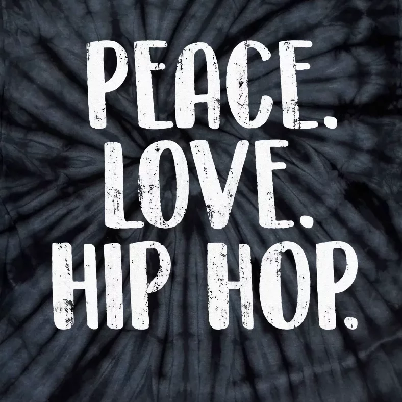 Peace Love Hip Hop HipHop Dancer Breakdance Breakdancing Tie-Dye T-Shirt