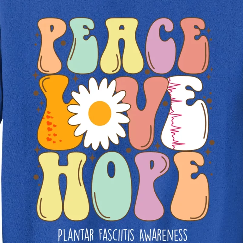 Peace Love Hope Plantar Fasciitis Awareness Gift Sweatshirt