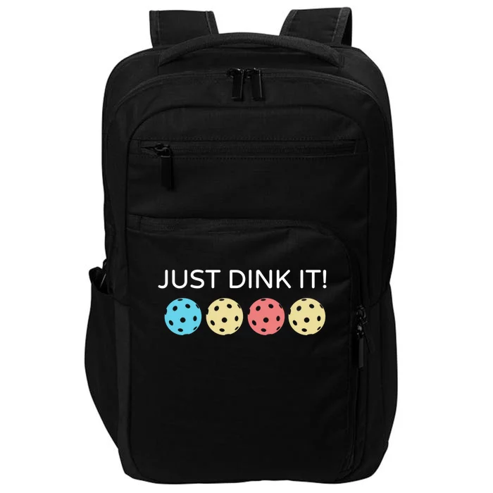 Pickleball Lover Hilarious Just Dink It! Pickleball Gift Impact Tech Backpack