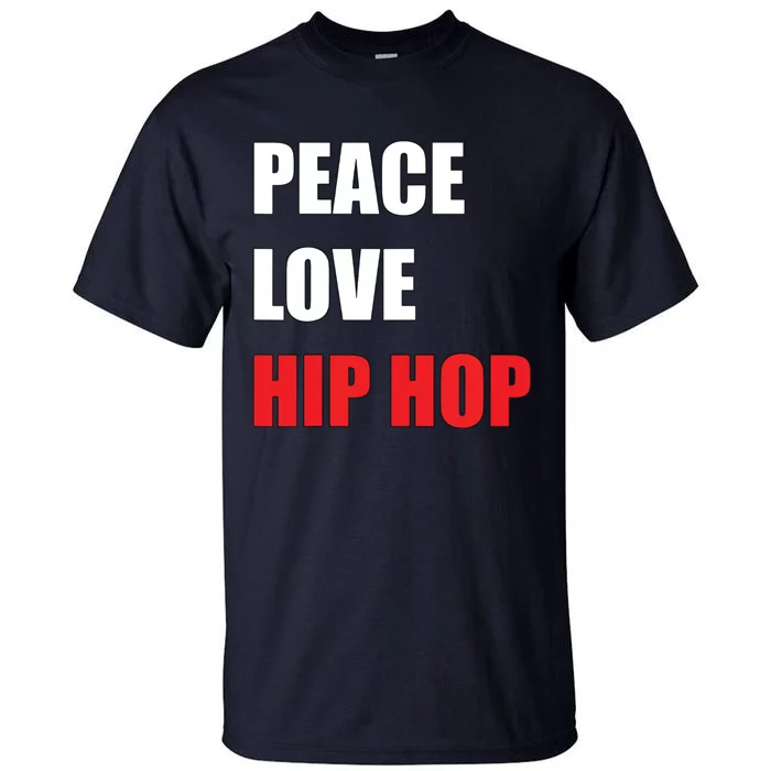 Peace Love Hip Hop Dance Men Women Boy Girl Tall T-Shirt