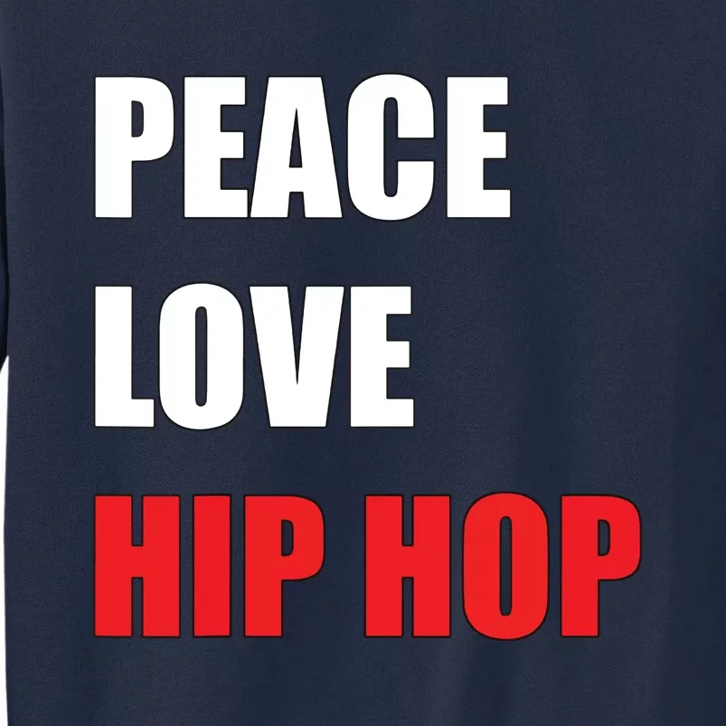 Peace Love Hip Hop Dance Men Women Boy Girl Tall Sweatshirt