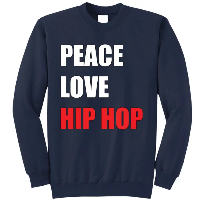 Peace Love Hip Hop Dance Men Women Boy Girl Tall Sweatshirt