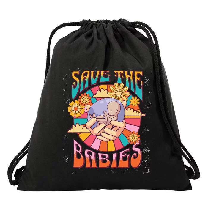 Pro Life Hippie Save The Babies Prolife Generation Prolife Drawstring Bag