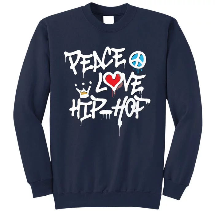 Peace Love Hip Hop Dancing Tall Sweatshirt