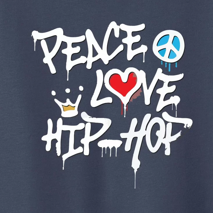 Peace Love Hip Hop Dancing Toddler T-Shirt