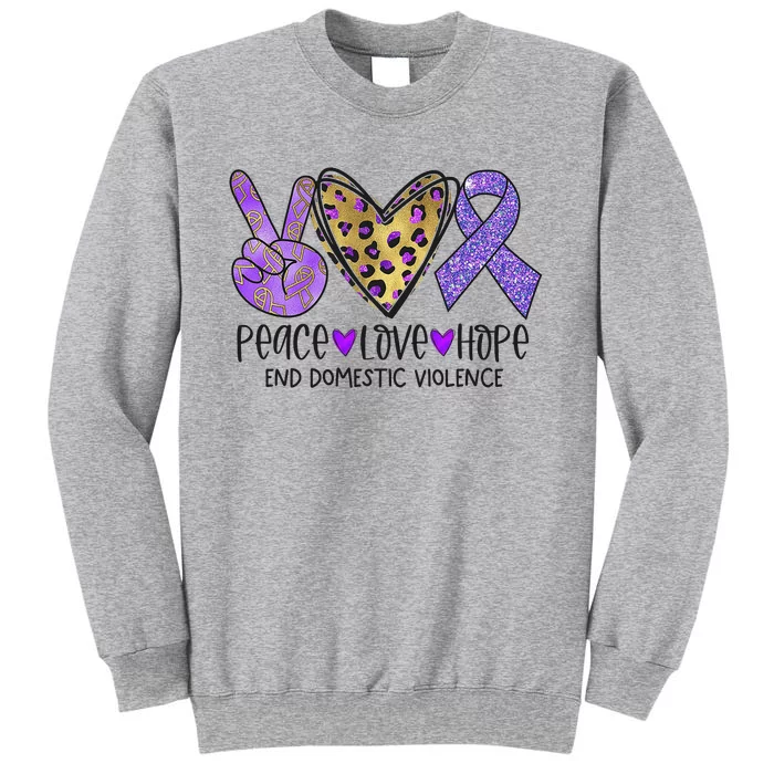 Peace Love Hope End Domestic Violence Awareness Tall Sweatshirt