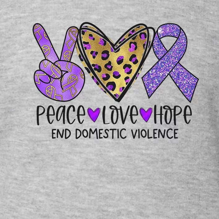 Peace Love Hope End Domestic Violence Awareness Toddler Sweatshirt