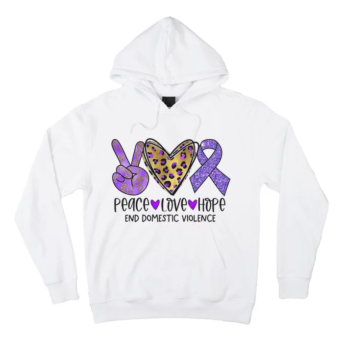 Peace Love Hope End Domestic Violence Awareness Hoodie