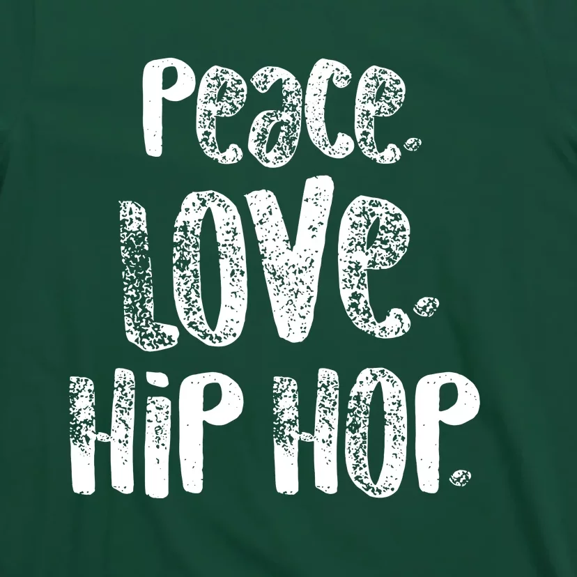 Peace Love Hip Hop Dancing White T-Shirt