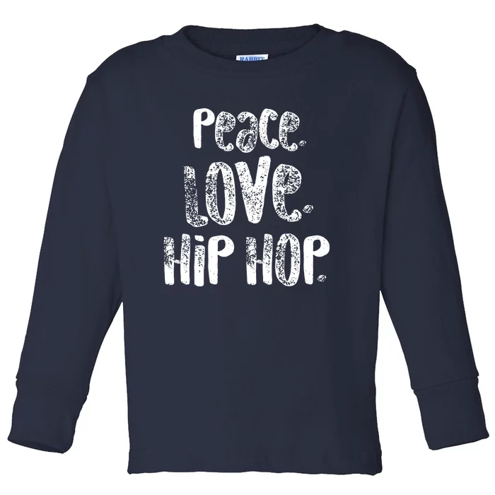 Peace Love Hip Hop Dancing White Toddler Long Sleeve Shirt