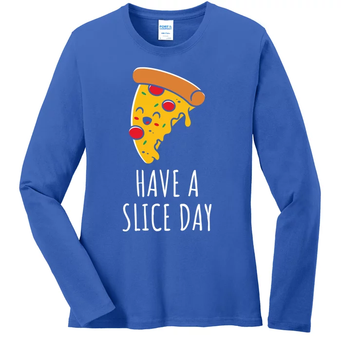 Pizza Lovers Have A Slice Day Pizza Party Pizza Chefs Gift Ladies Long Sleeve Shirt