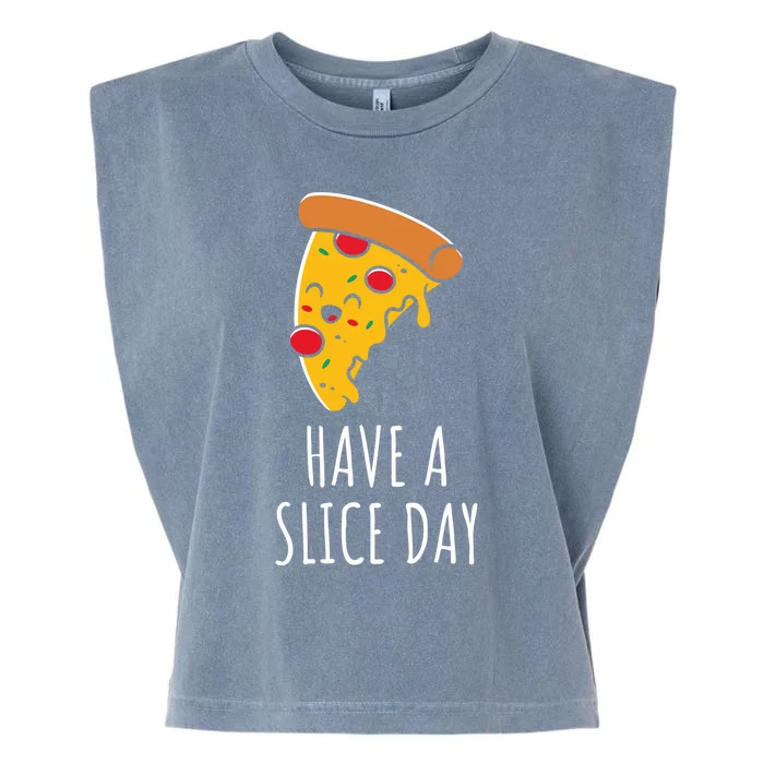 Pizza Lovers Have A Slice Day Pizza Party Pizza Chefs Gift Garment-Dyed Women's Muscle Tee