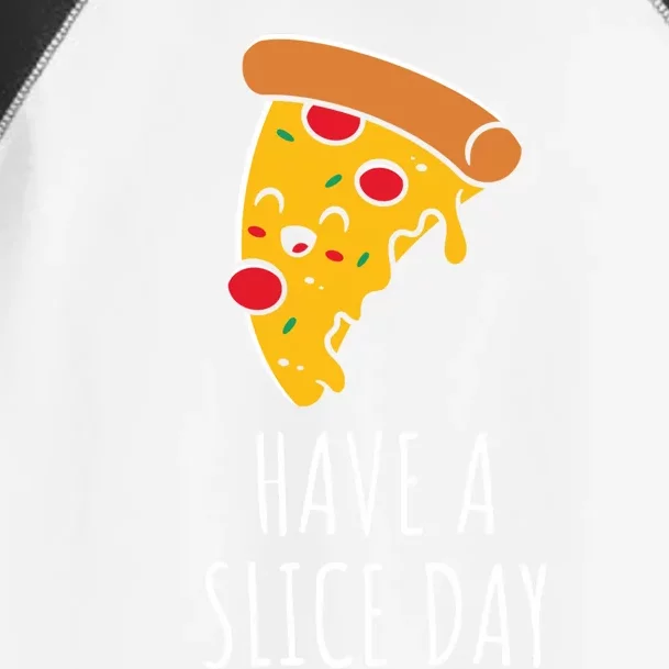 Pizza Lovers Have A Slice Day Pizza Party Pizza Chefs Gift Toddler Fine Jersey T-Shirt