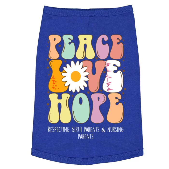 Peace Love Hope Respecting Birth Parents And Nursing Parents Meaningful Gift Doggie Tank