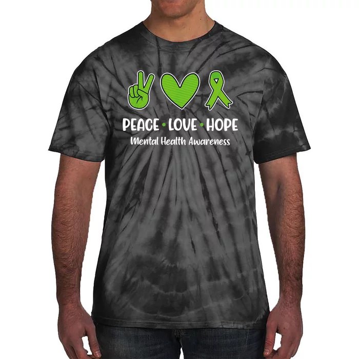 Peace Love Hope Mental Health Awareness Green Ribbon Funny Tie-Dye T-Shirt