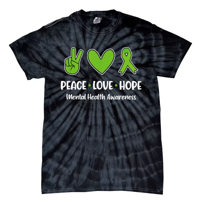 Peace Love Hope Mental Health Awareness Green Ribbon Funny Tie-Dye T-Shirt