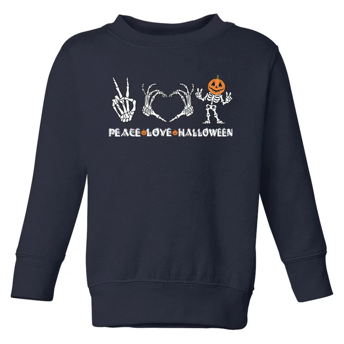 Peace Love Halloween Happy Halloween Pumpkin Skeleton Hands Toddler Sweatshirt