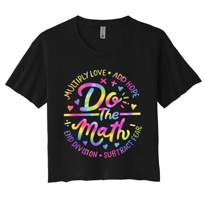 Positive Love Hope Fear Do The Math Test Day Staar Testing Women's Crop Top Tee