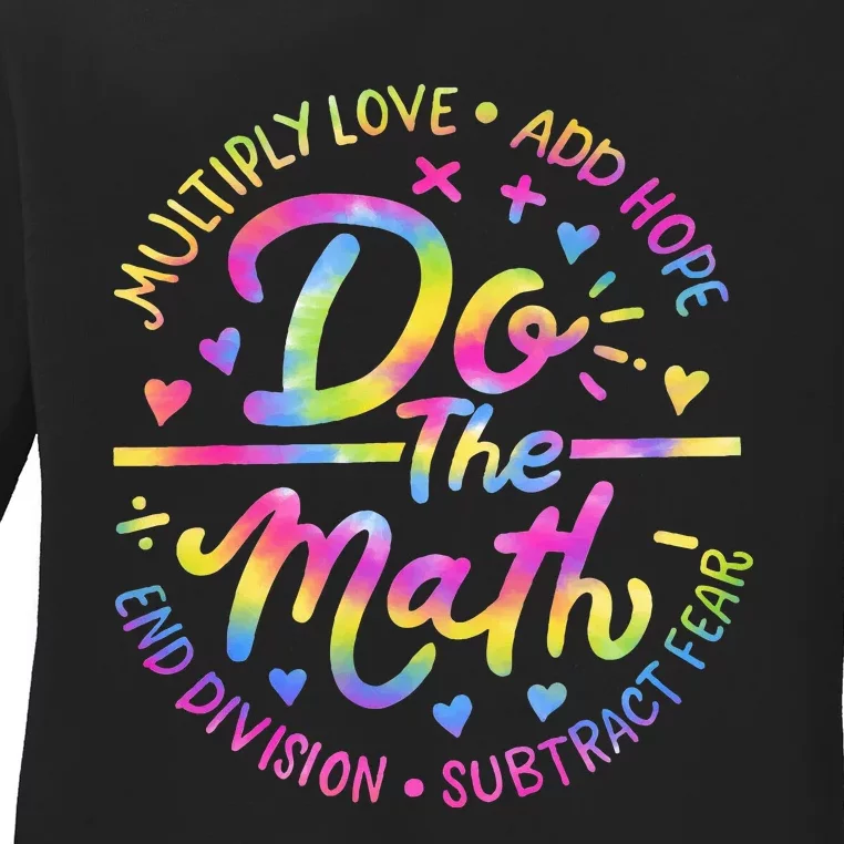 Positive Love Hope Fear Do The Math Test Day Staar Testing Ladies Long Sleeve Shirt