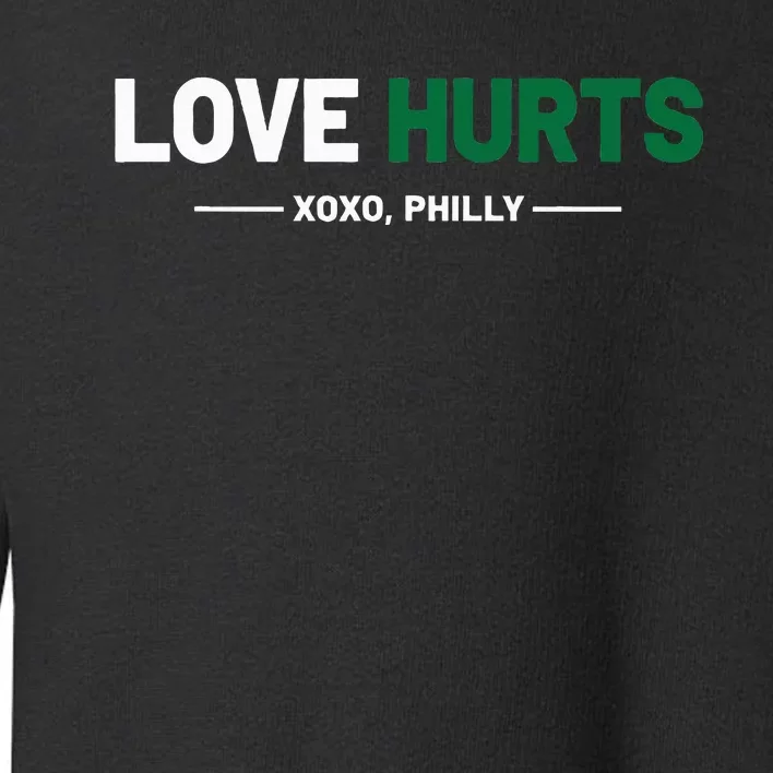 Philadelphia Love Hurts Philly Fan Pride Toddler Sweatshirt