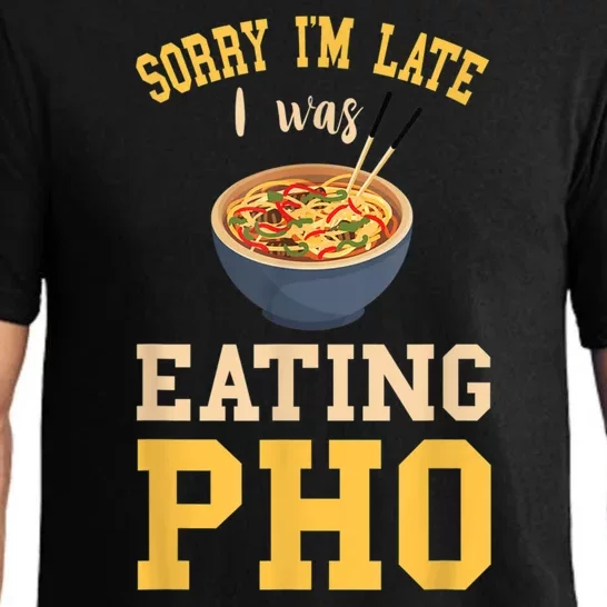 Pho Lover I'm Late Eating Pho Soup Vietnamese Food Ramen Pajama Set