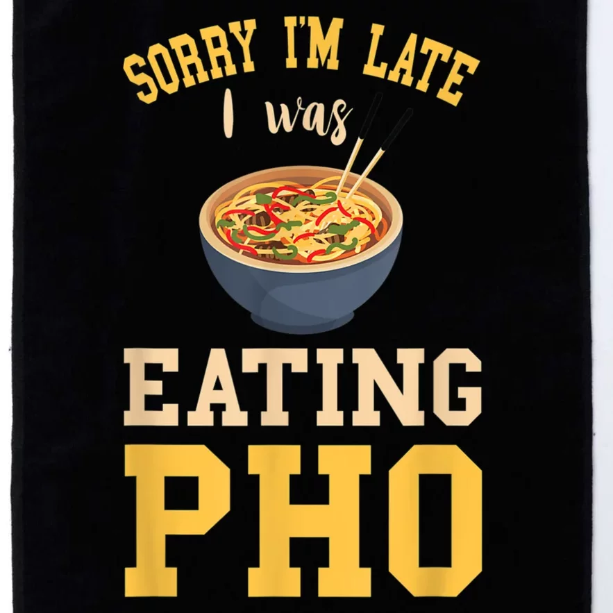 Pho Lover I'm Late Eating Pho Soup Vietnamese Food Ramen Platinum Collection Golf Towel