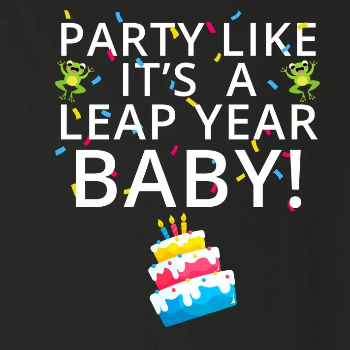 Party Like It’S A Leap Year Baby Leaplings Leap Day Feb 2 Leap Day February 29 Toddler Long Sleeve Shirt