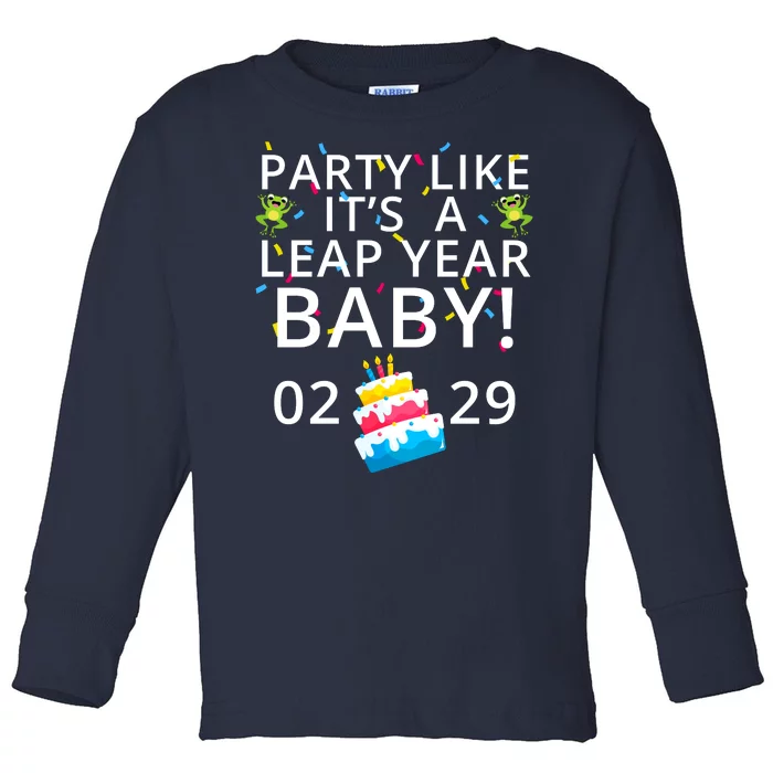 Party Like It’S A Leap Year Baby Leap Day Feb 2 Leap Day February 29 Leaplings Toddler Long Sleeve Shirt