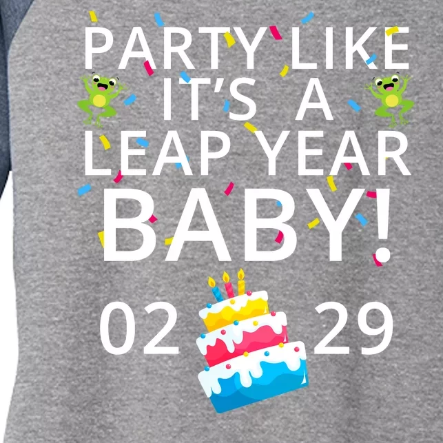 Party Like It’S A Leap Year Baby Leap Day Feb 2 Leap Day February 29 Leaplings Women's Tri-Blend 3/4-Sleeve Raglan Shirt