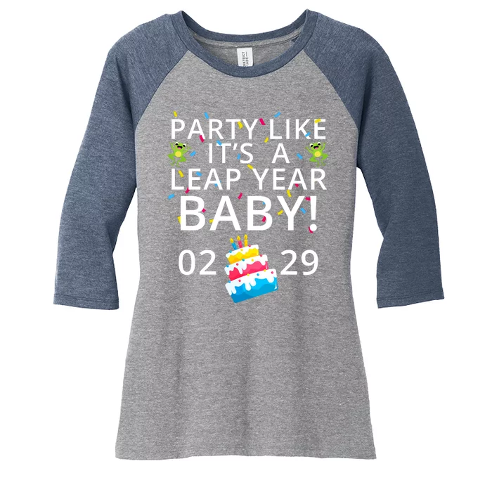 Party Like It’S A Leap Year Baby Leap Day Feb 2 Leap Day February 29 Leaplings Women's Tri-Blend 3/4-Sleeve Raglan Shirt