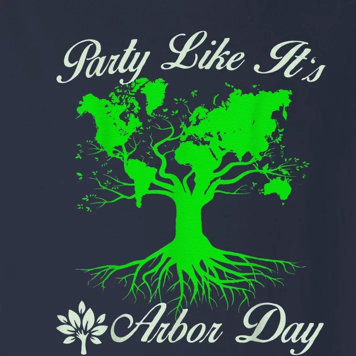 Party Like It Is Arbor Day Happy Arbor Day Love Our Planet Toddler Long Sleeve Shirt