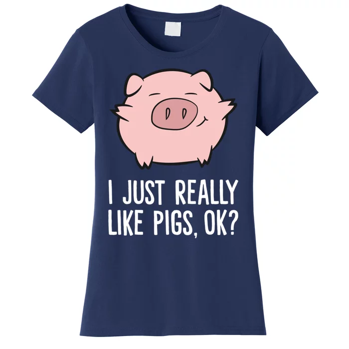 Pigs Lover I Just Really Like Pigs, OK? Cute Pigs Women's T-Shirt