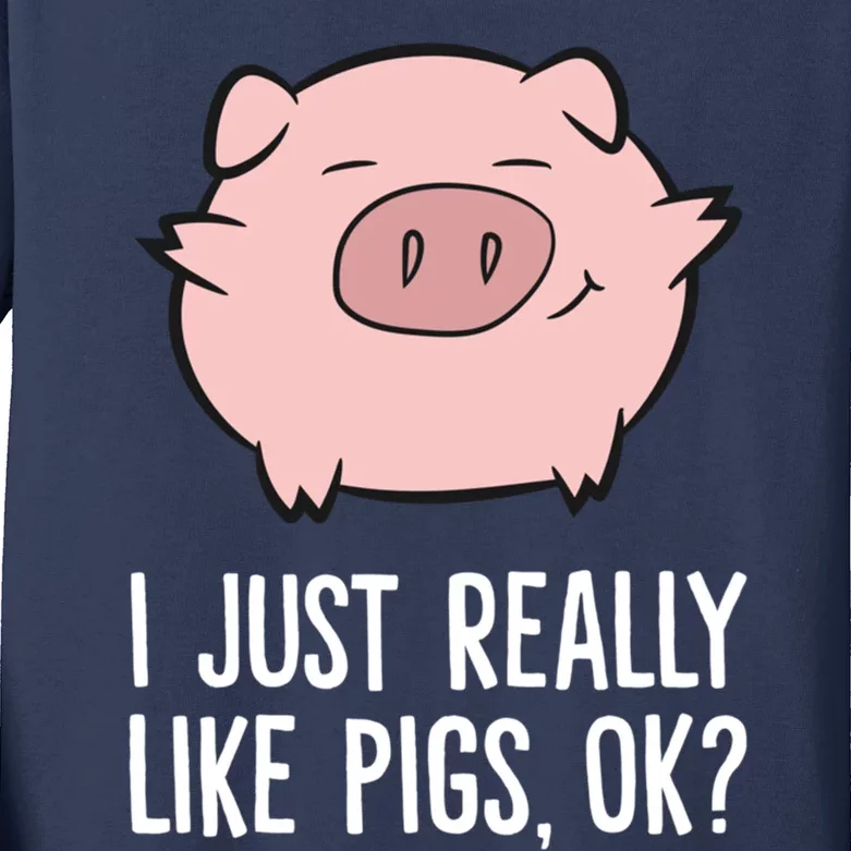 Pigs Lover I Just Really Like Pigs, OK? Cute Pigs Kids Long Sleeve Shirt