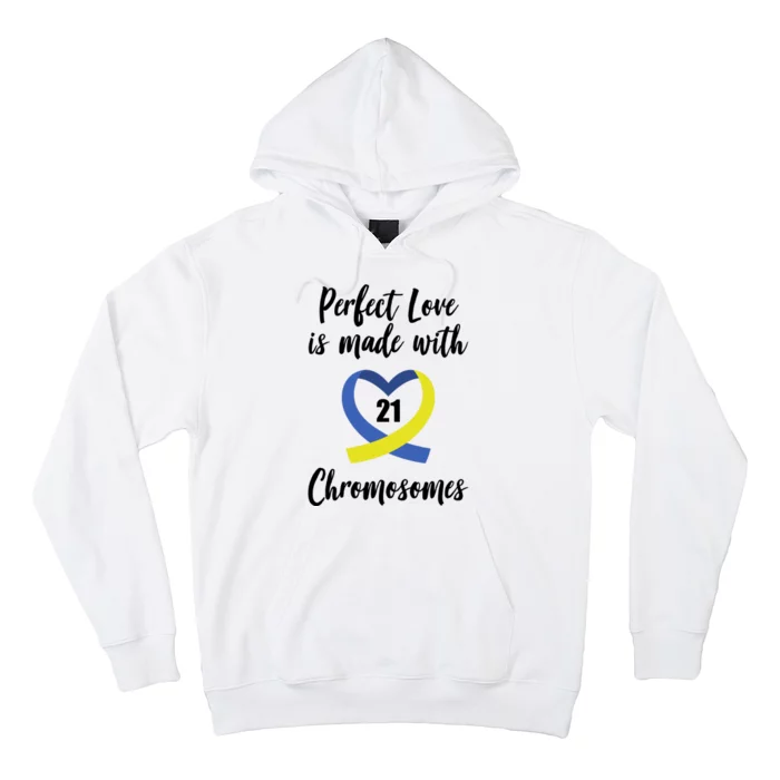 Perfect Love Is Made With 21 Chromosomes Down Syndrome Hoodie