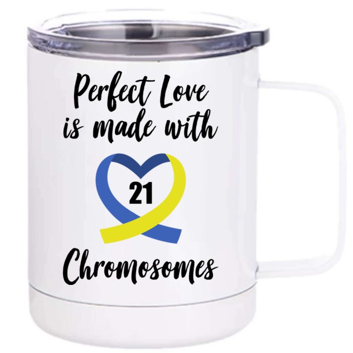 Perfect Love Is Made With 21 Chromosomes Down Syndrome Front & Back 12oz Stainless Steel Tumbler Cup