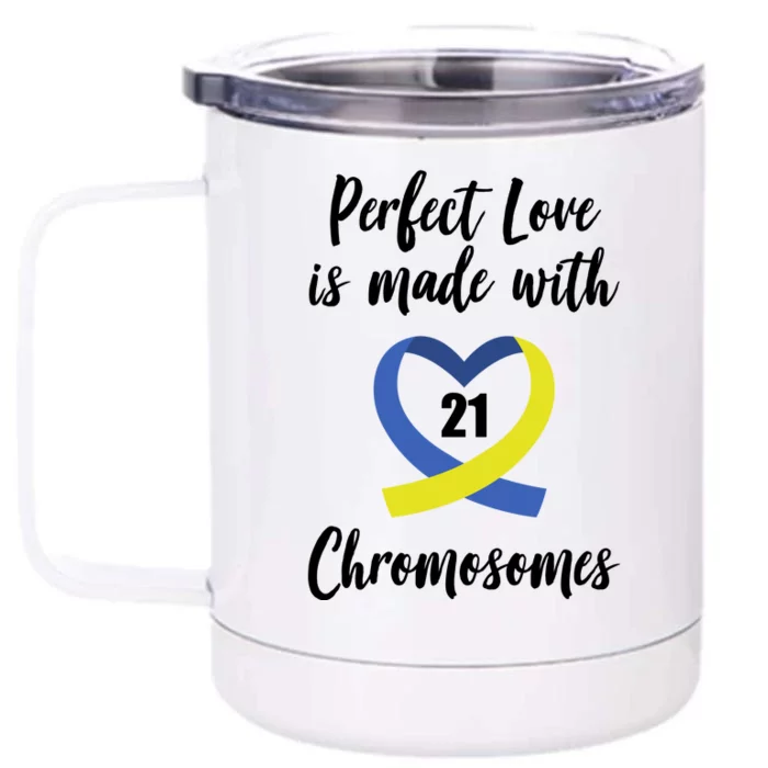 Perfect Love Is Made With 21 Chromosomes Down Syndrome Front & Back 12oz Stainless Steel Tumbler Cup