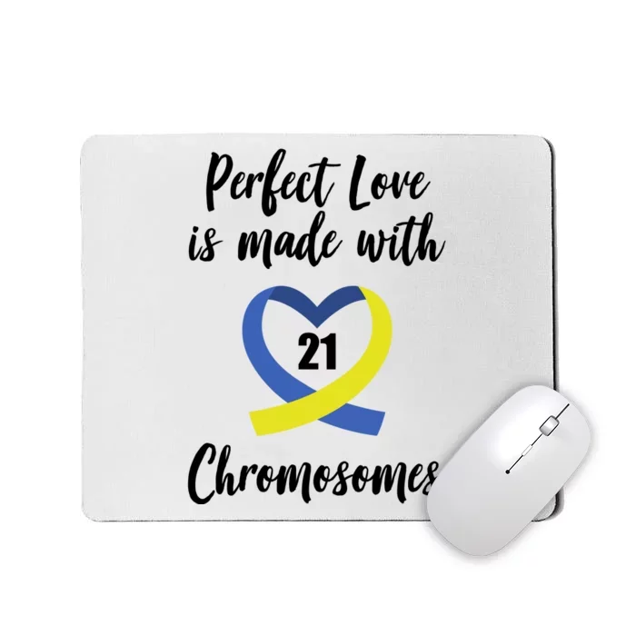 Perfect Love Is Made With 21 Chromosomes Down Syndrome Mousepad