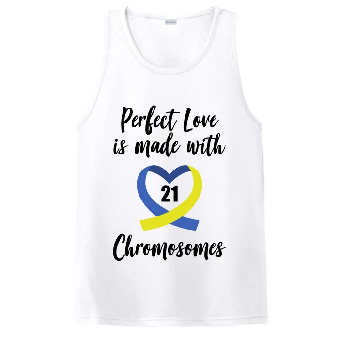 Perfect Love Is Made With 21 Chromosomes Down Syndrome Performance Tank