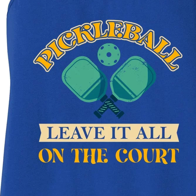 Pickleball Leave It All On The Court Cool Gift Women's Racerback Tank