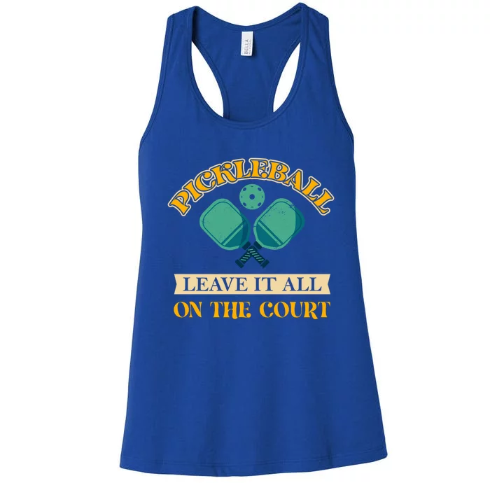 Pickleball Leave It All On The Court Cool Gift Women's Racerback Tank