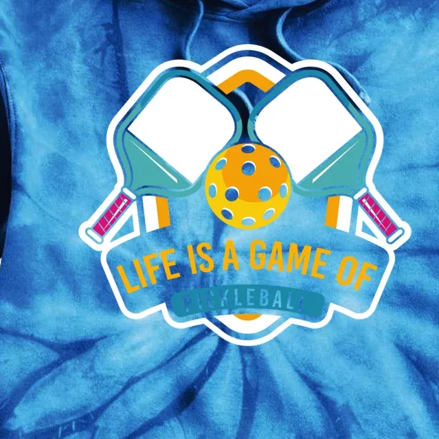 Pickleball Life Is A Game Of Pickleball Gift Tie Dye Hoodie