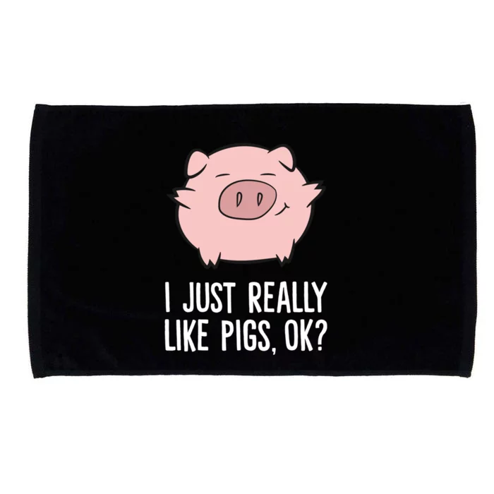 Pigs Lover I Just Really Like Pigs Ok? Cute Pigs Gift Microfiber Hand Towel