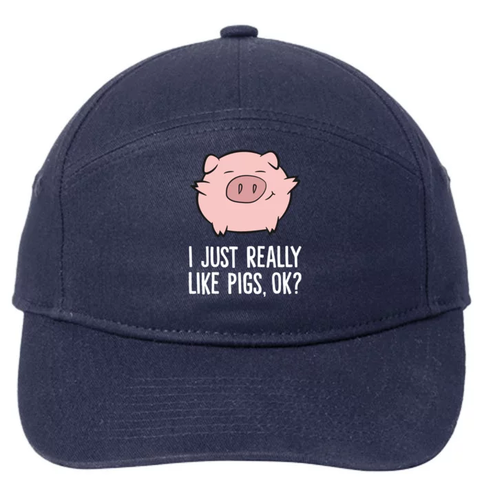 Pigs Lover I Just Really Like Pigs Ok? Cute Pigs Gift 7-Panel Snapback Hat