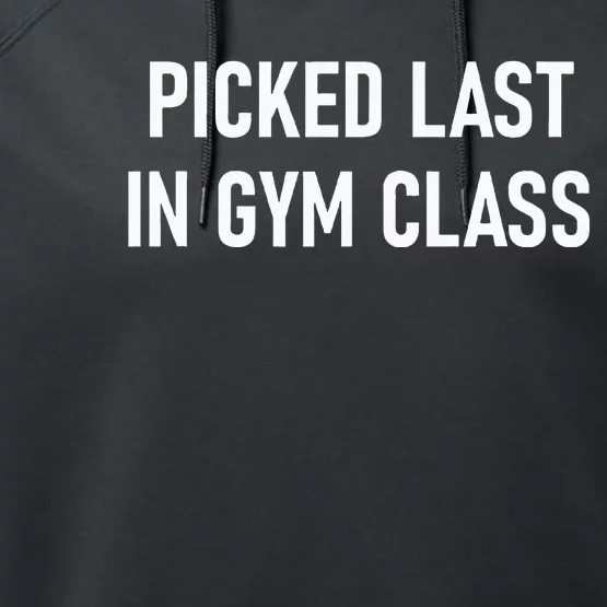 Picked Last In Gym Class Funny Jokes Sarcastic Performance Fleece Hoodie