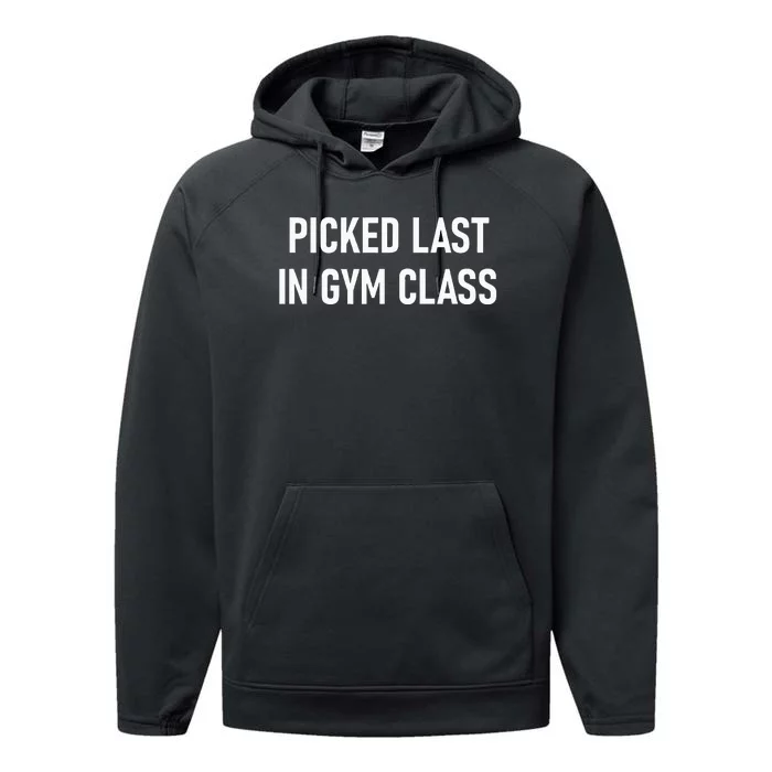 Picked Last In Gym Class Funny Jokes Sarcastic Performance Fleece Hoodie