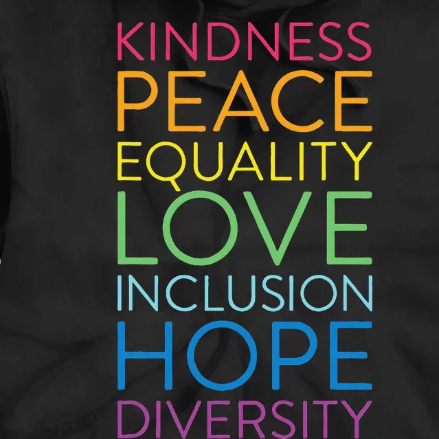 Peace Love Inclusion Equality Diversity Human Rights Tie Dye Hoodie