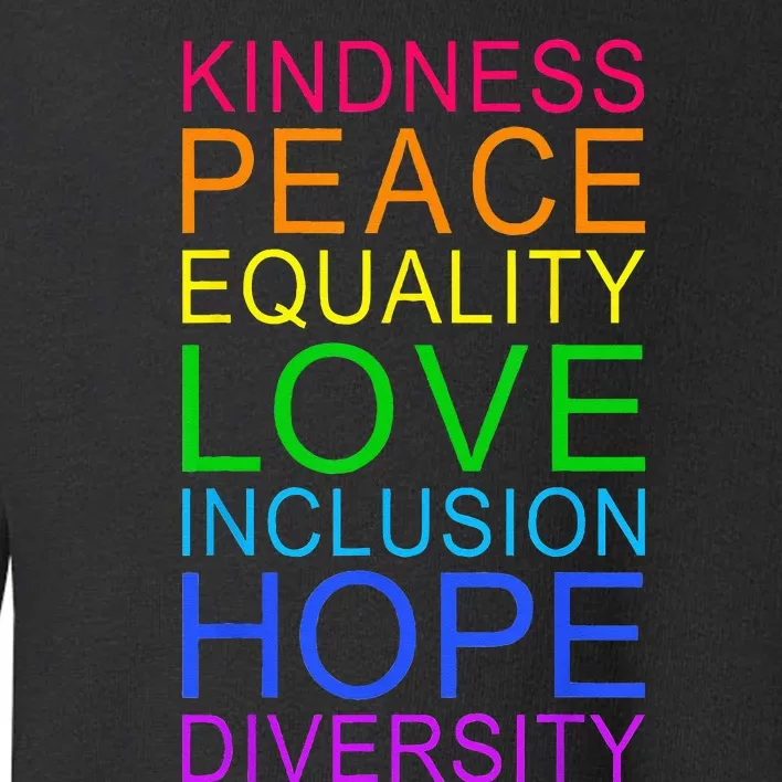 Peace Love Inclusion Equality Diversity Human Rights LGBTQ Toddler Sweatshirt